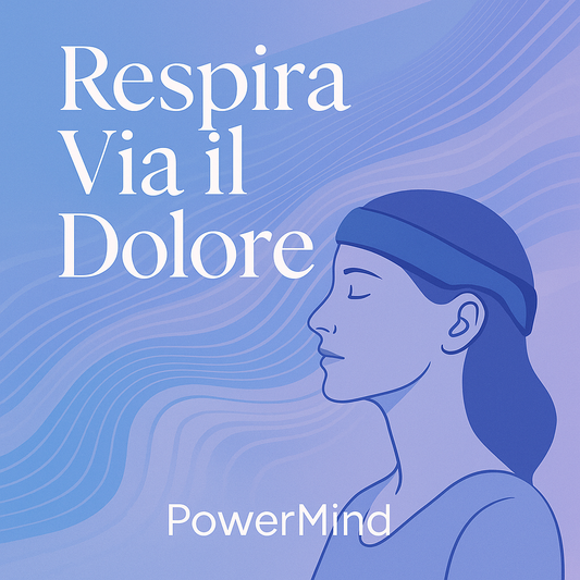 Respira Via Il Dolore - 6 minuti di respiro contro il dolore Power Mind